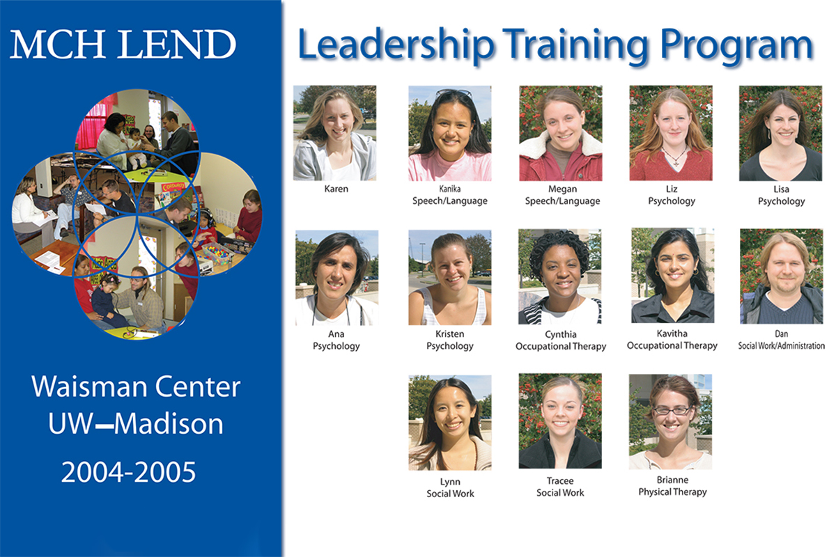 On the left side, there is "MCH-LEND" in white text over a blue panel. Below this is the Waisman Center logo with photos of WI LEND trainees with children and standing together. Below is the text "Waisman Center UW-Madison 2004-2005". To the right are 2004-2005 LEND trainees' headshots, over a white background, in rows and columns with their names and disciplines under each photo. Above their headshots is the text "Leadership Training Program" in blue.